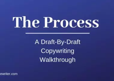 The Process A Draft By Draft Copywriting Walkthrough by Kyle